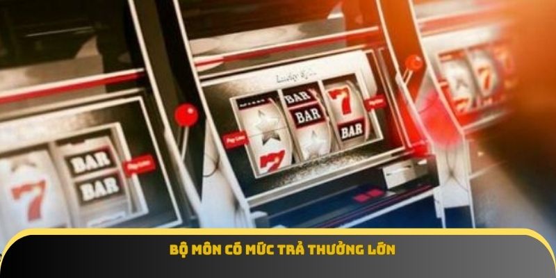 Bộ môn có mức trả thưởng lớn