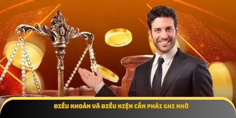 Điều khoản và điều kiện cần phải ghi nhớ