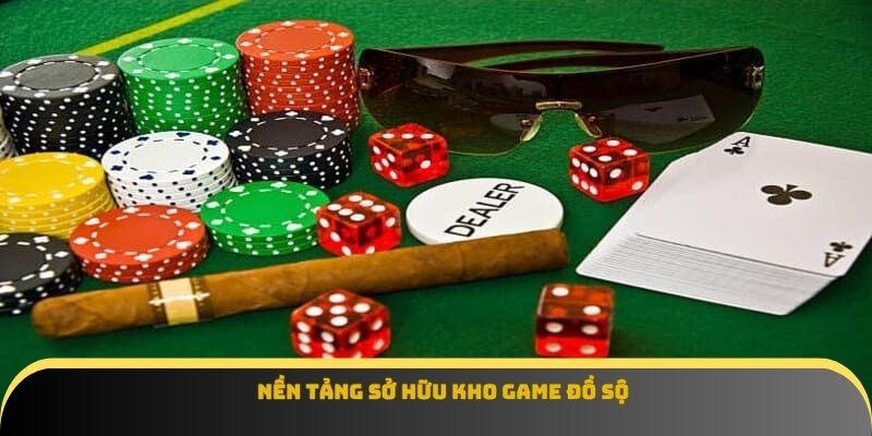 Nền tảng sở hữu kho game đồ sộ