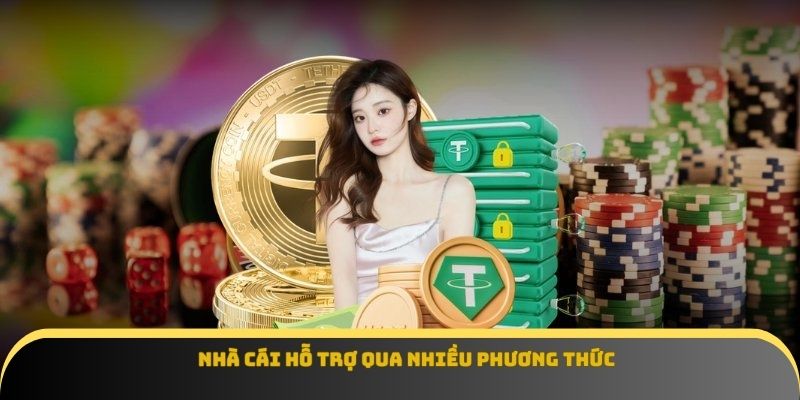Nhà cái hỗ trợ qua nhiều phương thức