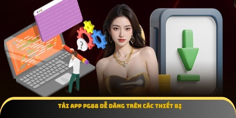 Tải app PG88 dễ dàng trên các thiết bị